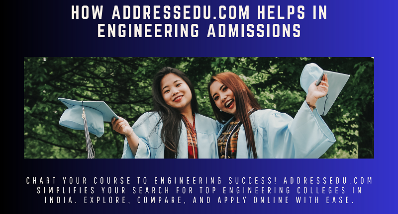 How AddressEdu.com Simplifies Engineering Admissions for Students and Parents